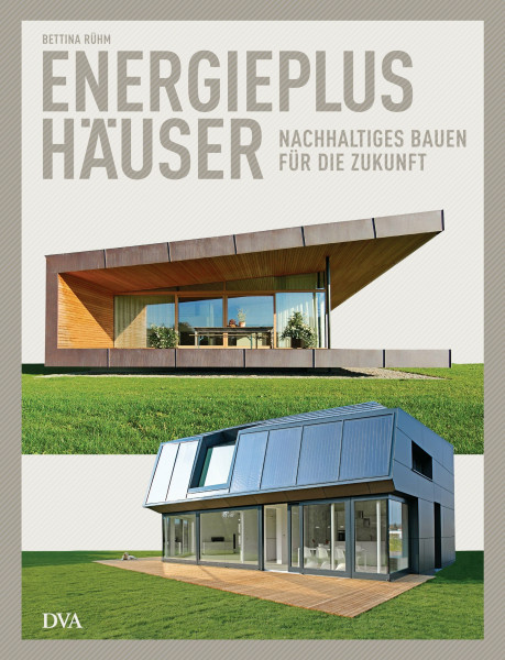 Energieplushäuser: Nachhaltiges Bauen für die Zukunft