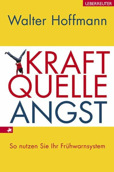 Kraftquelle Angst: So nutzen Sie Ihr Frühwarnsystem