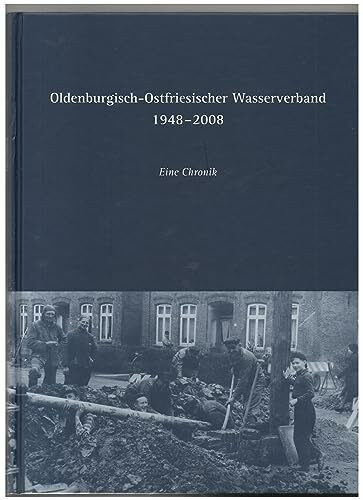 Oldenburgisch-Ostfriesischer Wasserverband 1948-2008. Eine Chronik