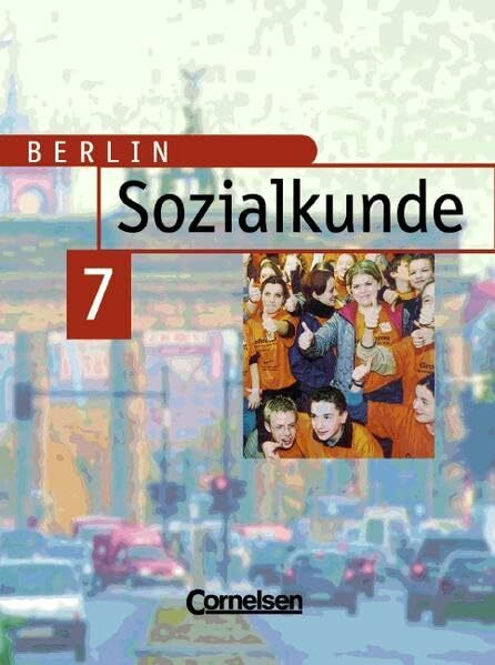 Sozialkunde - Berlin - Bisherige Ausgabe: Sozialkunde, Ausgabe Berlin, 7. Schuljahr