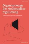 Organisationen der Medienregulierung. Europäische Presseräte im Vergleich