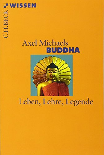 Buddha: Leben, Lehre, Legende (C.H.BECK Wissen)