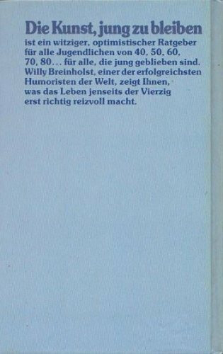 Die Kunst, jung zu bleiben: Oder: Das Leben beginnt mit Vierzig