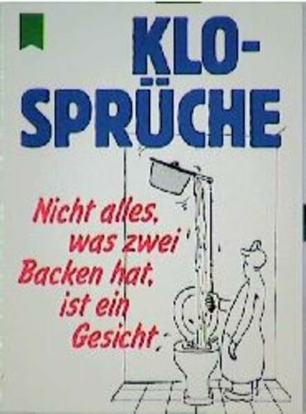 Klo-Sprüche: Nicht alles, was zwei Backen hat, ist ein Gesicht (Heyne Mini-Bücher (33))