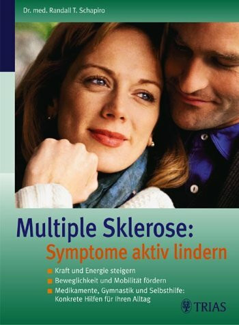 Multiple Sklerose: Symptome aktiv lindern: Kraft und Energie steigern. Beweglichkeit und Mobilität fördern. Medikamente, Gymnastik und Selbsthilfe: Konkrete Hilfen für Ihren Alltag