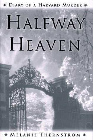 Halfway Heaven: Diary of a Harvard Murder