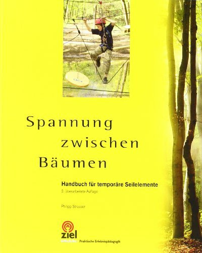 Spannung zwischen Bäumen: Handbuch für temporäre Seilelemente