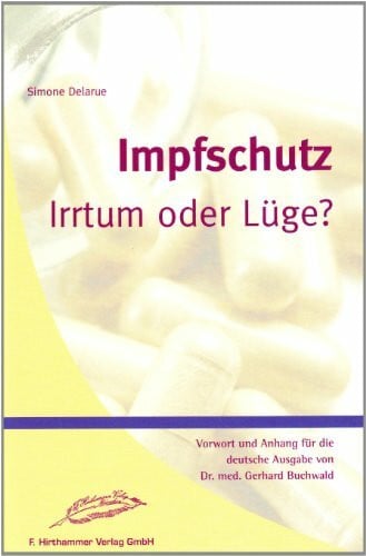 Impfschutz - Irrtum oder Lüge: Eine internationale Studie über die Frage ob Impfungen schützen und warum geimpft wird
