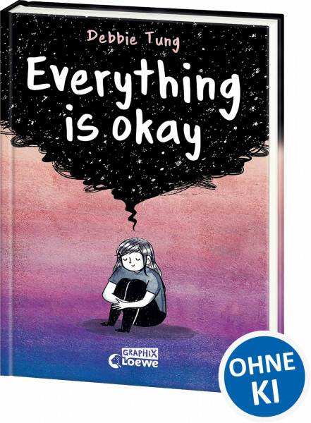 Everything is okay: Wenn dich dunkle Wolken begleiten: Ein Comicbuch, das Mut macht