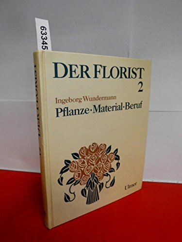 Der Florist, Bd.2, Pflanze, Material, Beruf