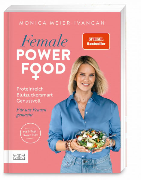 Female Power Food: Das neue, sehr persönliche Kochbuch der Spiegel-Bestseller-Autorin – mit alltagsfreundlichem 7-Tage-Reset-Plan