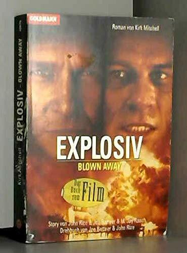 Explosiv - Blown away: Das Buch zum Film