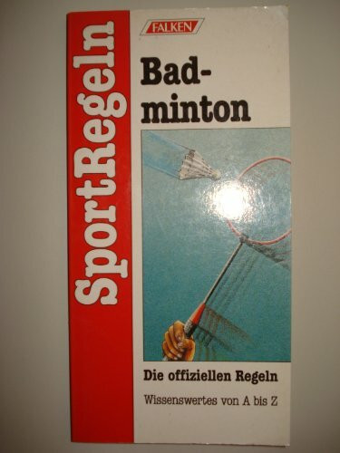 SportRegeln Badminton. Die offiziellen Regeln. Wissenswertes von A bis Z.