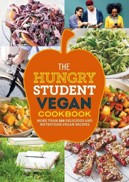 The Hungry Student Vegan Cookbook: More Than 200 Delicious and Nutritious Vegan Recipes