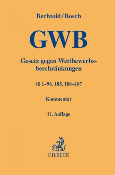 Gesetz gegen Wettbewerbsbeschränkungen: (§§ 1-96, 185, 186-187) (Gelbe Erläuterungsbücher)