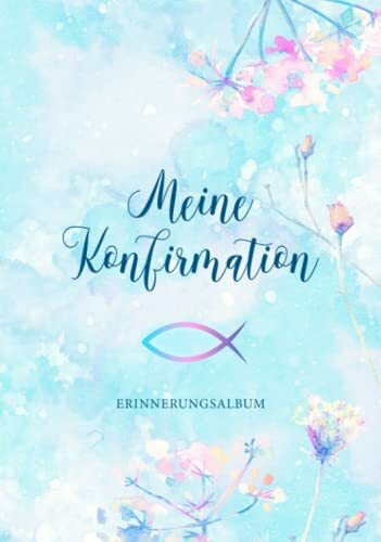 Meine Konfirmation Erinnerungsalbum: 108 dezent verzierte Seiten mit festem Einband・Geschenkidee zur Konfirmation・Viel Platz für Kreativität・Tolle Idee zur Erinnerung an die Konfirmation