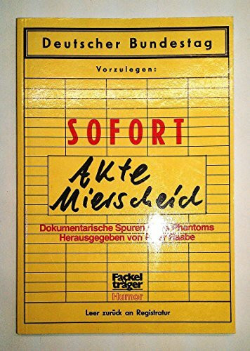 Die Mierscheid - Akte. Dokumentarische Spuren eines Phantoms