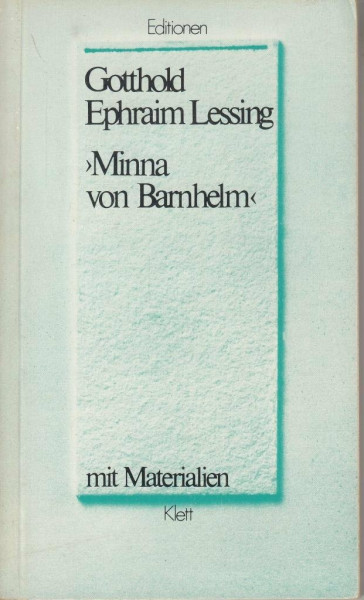 Minna von Barnhelm: Ein Lustspiel in fünf Aufzügen. Verfertigt im Jahre 1763. Textausgabe mit Materialien (Editionen für den Literaturunterricht)
