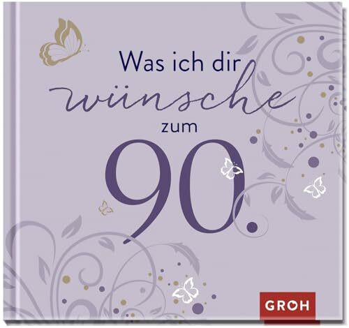 Was ich dir wünsche zum 90.