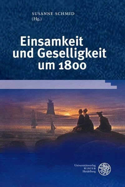 Einsamkeit und Geselligkeit um 1800 (Regensburg Studies in Gender and Culture)