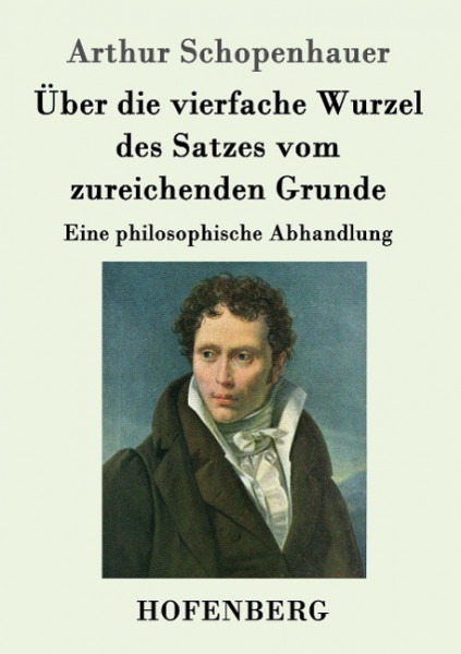 Über die vierfache Wurzel des Satzes vom zureichenden Grunde