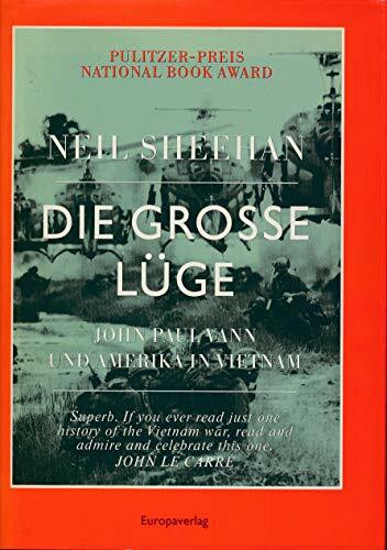 Die große Lüge. John Paul Vann und Amerika in Vietnam