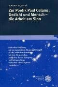 Zur Poetik Paul Celans: Gedicht und Mensch - die Arbeit am Sinn (Beiträge zur neueren Literaturgeschichte)