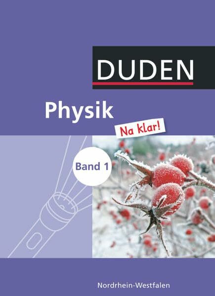 Physik Na klar! - Gesamtschule / Sekundarschule Nordrhein-Westfalen: Schülerbuch - Band 1: 5./6. Schuljahr