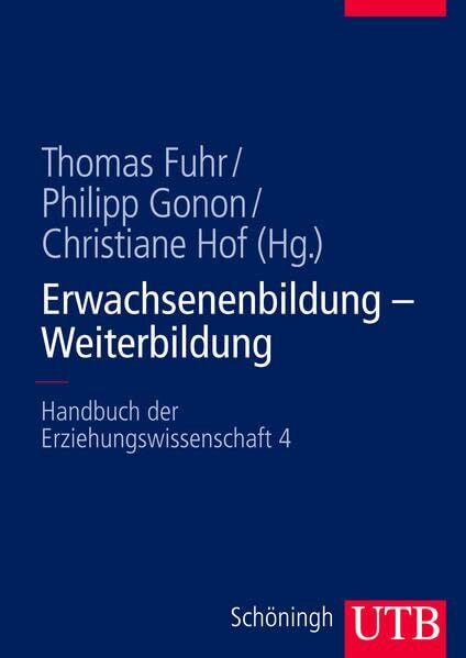 Erwachsenenbildung - Weiterbildung. Handbuch der Erziehungswissenschaft 4 (UTB L (Large-Format) / Uni-Taschenbücher)