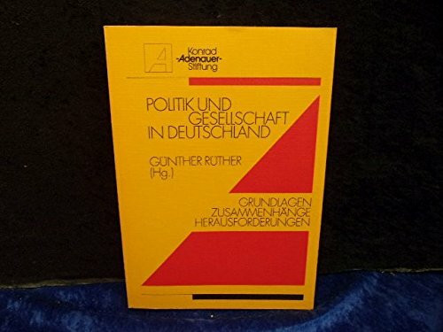 Politik und Gesellschaft in Deutschland. Grundlagen - Zusammenhänge - Herausforderungen