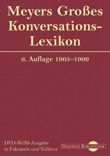 Meyers Großes Konversationslexikon, 1 DVD-ROM Für MS Windows 95/98/ME/NT/2000/XP oder MacOS 10.2. Faksimile und Volltext