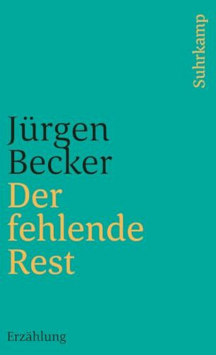 Der fehlende Rest: Erzählung (suhrkamp taschenbuch)