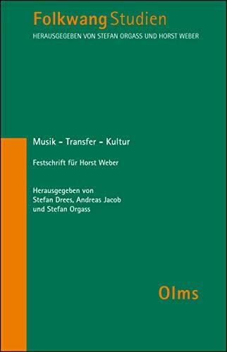 Musik - Transfer - Kultur: Festschrift für Horst Weber. (Folkwangstudien)