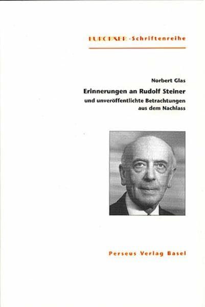 Erinnerungen an Rudolf Steiner: Und Betrachtungen aus dem Nachlass (Europäer-Schriften)