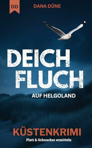 Deichfluch: Küstenkrimi (Ein Fall für die Insel-Kripo Helgoland, Band 10)