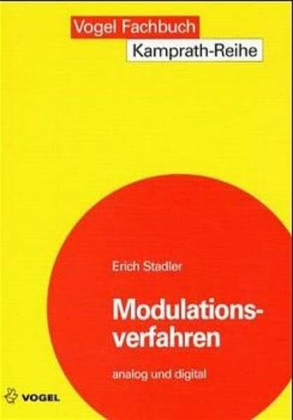 Modulationsverfahren: Analoge und digitale Modulation in der elektrischen Nachrichtentechnik (Kamprath-Reihe)