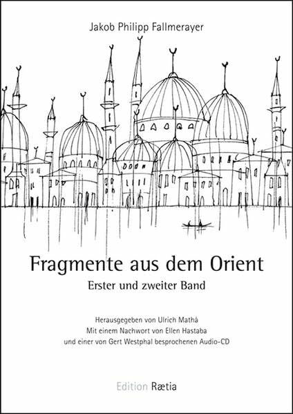 Fragmente aus dem Orient: Erster und zweiter Band