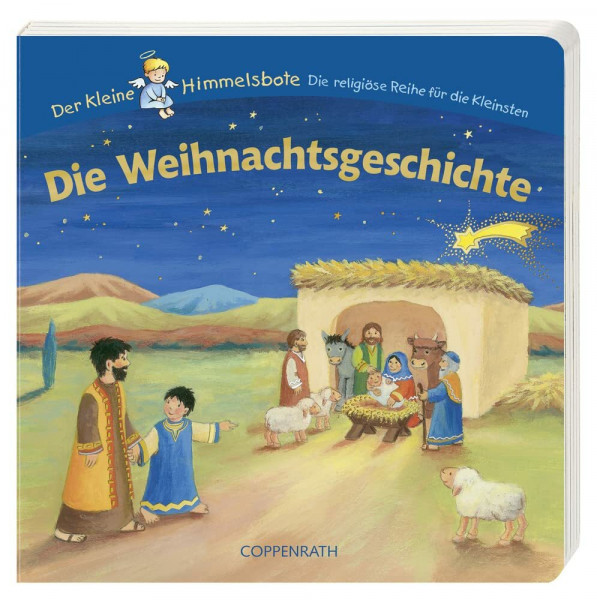 Die Weihnachtsgeschichte: Der kleine Himmelsbote (Bücher für die Kleinsten)