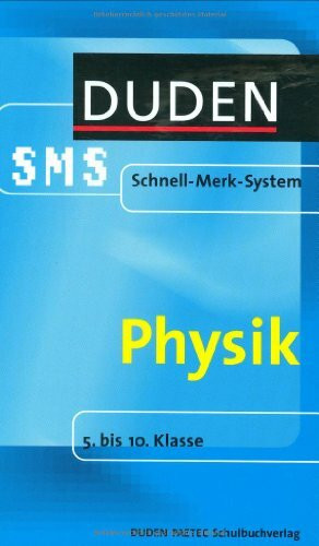 SMS Physik 5.-10. Klasse (Duden SMS - Schnell-Merk-System)