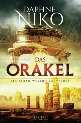 DAS ORAKEL: Thriller: Ein Sarah Weston Abenteuer