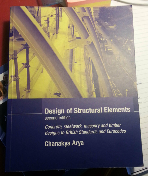 Design of Structural Elements: Concrete, Steelwork, Masonry and Timber Design to British Standards and Eurocodes: Concrete, Steelwork, Masonry and ... Standards and Eurocodes, Second Edition