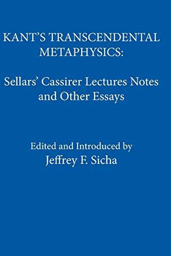 Kant's Transcendental Metaphysics: Sellars' Cassirer Lectures Notes and Other Essays