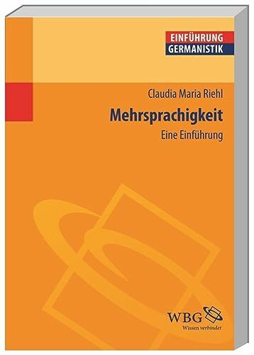 Mehrsprachigkeit: Eine Einführung (Germanistik kompakt)