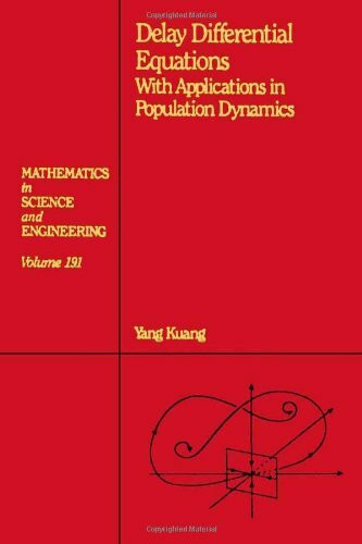 Delay Differential Equations With Applications in Population Dynamics (MATHEMATICS IN SCIENCE AND ENGINEERING)