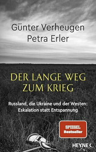 Der lange Weg zum Krieg: Russland, die Ukraine und der Westen - Eskalation statt Entspannung - SPIEGEL-Bestseller