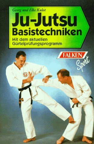 Ju- Jutsu Basistechniken. Mit dem aktuellen Gürtelprüfungsprogramm.