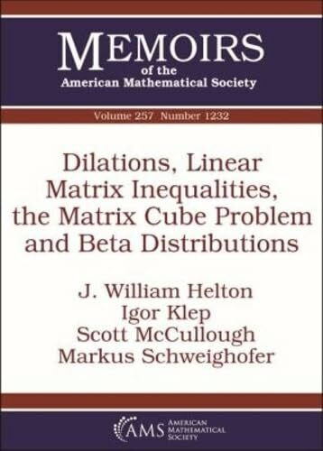 Dilations, Linear Matrix Inequalities, the Matrix Cube Problem and Beta Distributions (Memoirs of the American Mathematical Society, Band 257)
