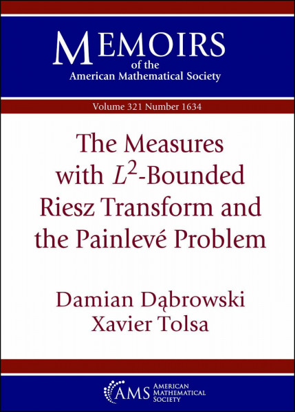 The Measures with $L^2$-Bounded Riesz Transform and the Painleve Problem (Memoirs of the American Mathematical Society)