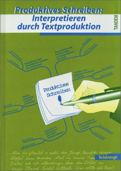 Tandem. Das integrierte Deutschwerk für die Jahrgangsstufen 5-10 - Ausgabe ab 2004: Tandem: Produktives Schreiben: Interpretieren durch ... zum ... zum Schreiben in der 9. und 10. Klasse