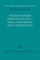 Thomas Manns "Doktor Faustus" - Neue Ansichten, neue Einsichten